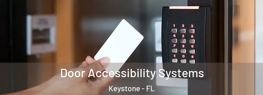  Door Accessibility Systems Keystone - FL