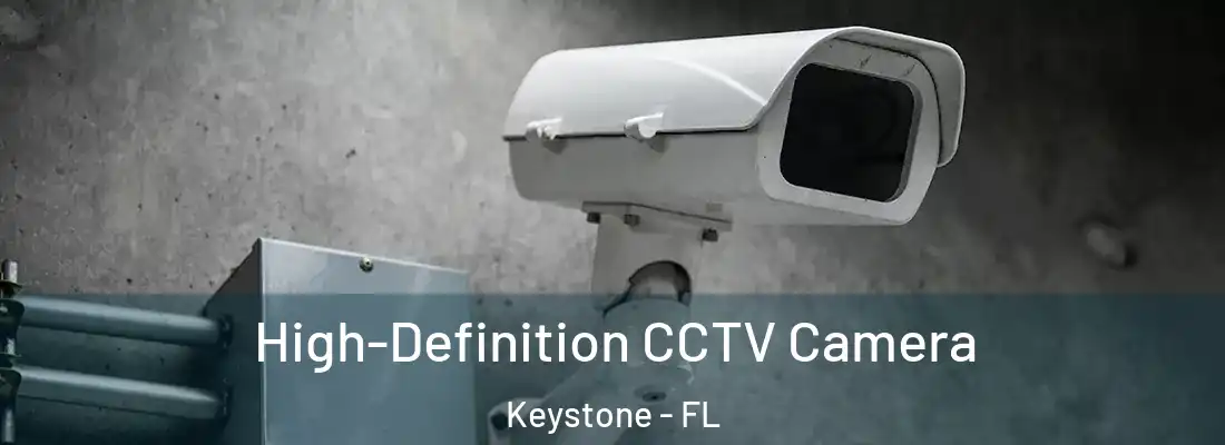 High-Definition CCTV Camera Keystone - FL