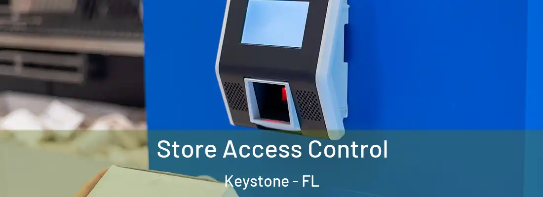 Store Access Control Keystone - FL