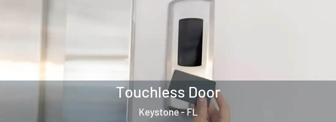 Touchless Door Keystone - FL